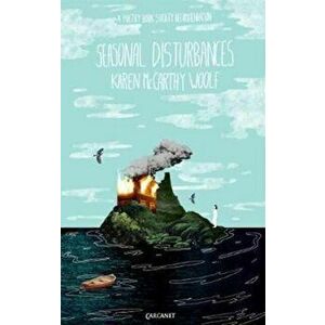 Seasonal Disturbances, Paperback - Karen McCarthy Woolf imagine