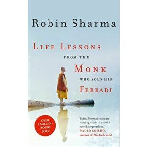 Life Lessons from the Monk Who Sold His Ferrari, Paperback - Robin Sharma imagine