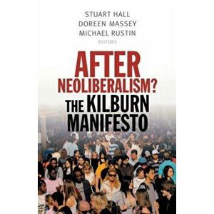 After Neoliberalism?. The Kilburn Manifesto, Paperback - *** imagine