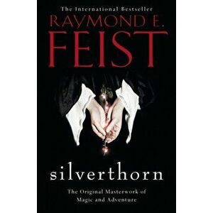 Silverthorn, Paperback - Raymond E. Feist imagine