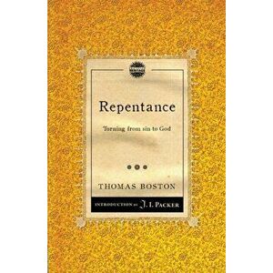 Repentance. Turning from sin to God, Paperback - Thomas Boston imagine