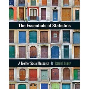 Essentials of Statistics. A Tool for Social Research, Paperback - Joseph F. Healey imagine