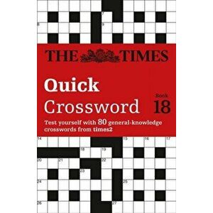 Times Quick Crossword Book 18. 80 World-Famous Crossword Puzzles from the Times2, Paperback - John Grimshaw imagine