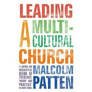 Leading a Multicultural Church, Paperback - Malcolm Patten imagine