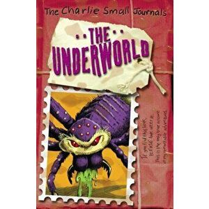 Charlie Small: The Underworld, Paperback - Charlie Small imagine