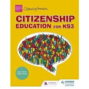 Citizenship Education for Key Stage 3, Paperback - Terry Fiehn imagine