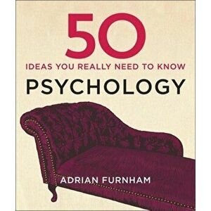 50 Psychology Ideas You Really Need to Know, Hardback - Adrian Furnham imagine