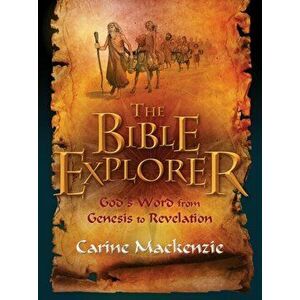 Bible Explorer. God's Word from Genesis to Revelation, Paperback - Carine MacKenzie imagine
