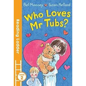 Who Loves Mr. Tubs?, Paperback - Bel Mooney imagine