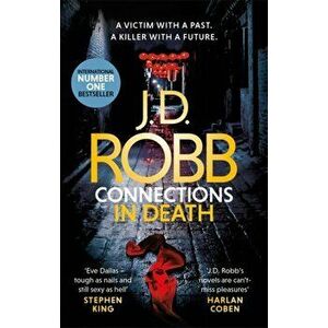 Connections in Death. An Eve Dallas thriller (Book 48), Paperback - J. D. Robb imagine