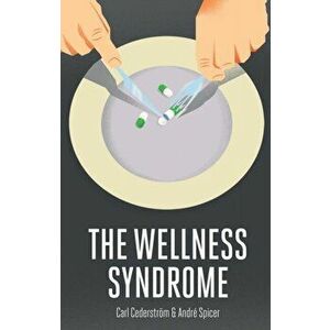 Wellness Syndrome, Paperback - Professor Andrew Spicer imagine