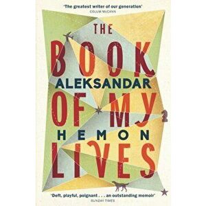 Book of My Lives, Paperback - Aleksandar Hemon imagine