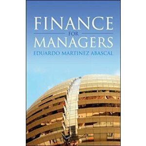 Finance for Managers, Paperback - Eduardo Martinez Abascal imagine