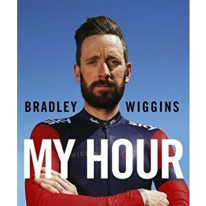 Bradley Wiggins: My Hour, Hardback - Bradley Wiggins imagine