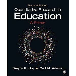 Quantitative Research in Education. A Primer, Paperback - Curt M. Adams imagine