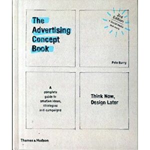 Advertising Concept Book. Think Now, Design Later, Hardback - Pete Barry imagine