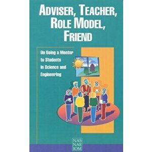 Adviser, Teacher, Role Model, Friend. On Being a Mentor to Students in Science and Engineering, Paperback - *** imagine