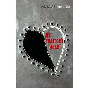 My Traitor's Heart. Blood and Bad Dreams: A South African Explores the Madness in His Country, His Tribe and Himself, Paperback - Rian Malan imagine
