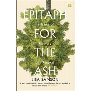 Epitaph for the Ash. In Search of Recovery and Renewal, Paperback - Lisa Samson imagine