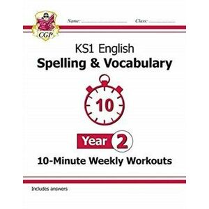 New KS1 English 10-Minute Weekly Workouts: Spelling & Vocabulary - Year 2, Paperback - CGP Books imagine