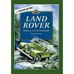 Land Rover. Series I, II, III & Defender, Paperback - John Christopher imagine