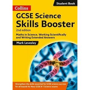 GCSE Science 9-1 Skills Booster. Maths in Science, Working Scientifically and Writing Extended Answers, Paperback - Mark Levesley imagine