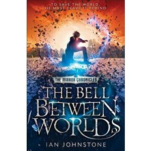 Bell Between Worlds, Paperback - Ian Johnstone imagine
