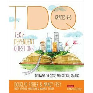 Text-Dependent Questions, Grades K-5. Pathways to Close and Critical Reading, Paperback - Marisol C. Thayre imagine