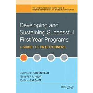 Developing and Sustaining Successful First-Year Programs. A Guide for Practitioners, Hardback - John N. Gardner imagine