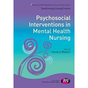 Psychosocial Interventions in Mental Health Nursing, Paperback - Sandra Walker imagine