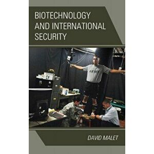 Biotechnology and International Security, Hardback - David Malet imagine