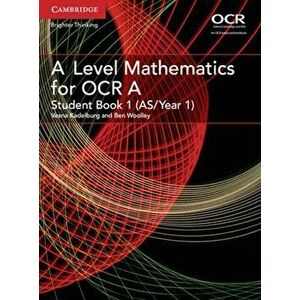 A Level Mathematics for OCR Student Book 1 (AS/Year 1), Paperback - Ben Woolley imagine