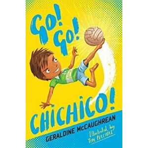 Go! Go! Chichico!, Paperback - Geraldine McCaughrean imagine