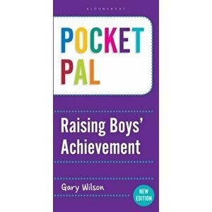 Pocket PAL: Raising Boys' Achievement, Paperback - Gary Wilson imagine