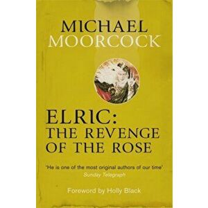 Elric: The Revenge of the Rose, Paperback - Michael Moorcock imagine