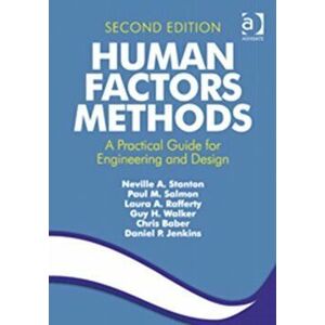 Human Factors Methods. A Practical Guide for Engineering and Design, Paperback - Chris Baber imagine