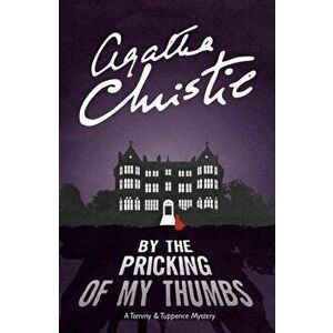 By the Pricking of My Thumbs. A Tommy & Tuppence Mystery, Paperback - Agatha Christie imagine