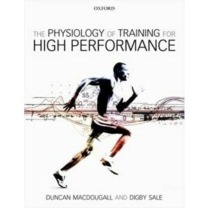 Physiology of Training for High Performance, Paperback - Digby Sale imagine
