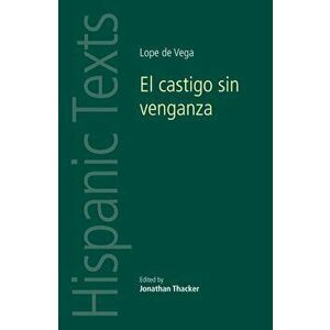 El Castigo Sin Venganza. Lope De Vega Carpio, Paperback - Jonathan Thacker imagine