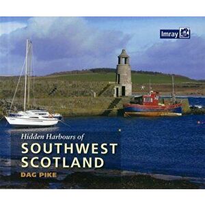 Hidden Harbours of Southwest Scotland, Paperback - Dag Pike imagine