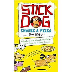 Stick Dog Chases a Pizza, Paperback - Tom Watson imagine