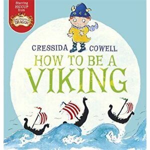How to be a Viking, Paperback - Cressida Cowell imagine