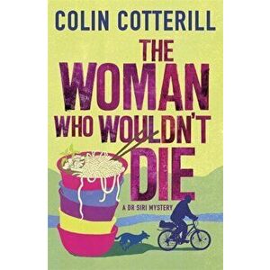 Woman Who Wouldn't Die. A Dr Siri Murder Mystery, Paperback - Colin Cotterill imagine