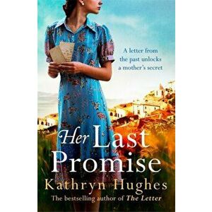 Her Last Promise. An absolutely gripping novel of the power of hope from the bestselling author of The Letter, Paperback - Kathryn Hughes imagine