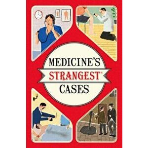 Medicine's Strangest Cases. Extraordinary but true stories from over five centuries of medical history, Paperback - Michael O'Donnell imagine