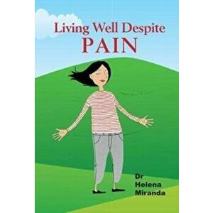 Rethinking Pain. How to live well despite chronic pain, Paperback - Helena Miranda imagine