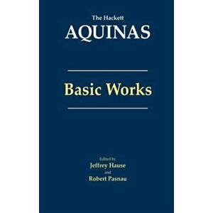 Aquinas: Basic Works. Basic Works, Hardback - Thomas Aquinas imagine