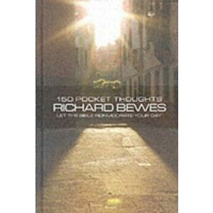 150 Pocket Thoughts. Let the Bible Reinvigorate Your Day, Hardback - Richard Bewes imagine