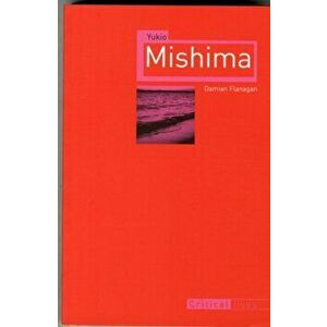 Yukio Mishima, Paperback - Damian Flanagan imagine