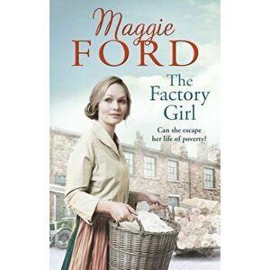 Factory Girl, Paperback - Maggie Ford imagine